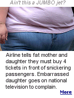 The daughter wasn't too embarrassed to go on television talk shows and tell how embarrassing it was to be told by the airline that she and her mom were too fat to fly.